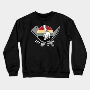 Let Him Cook Crewneck Sweatshirt